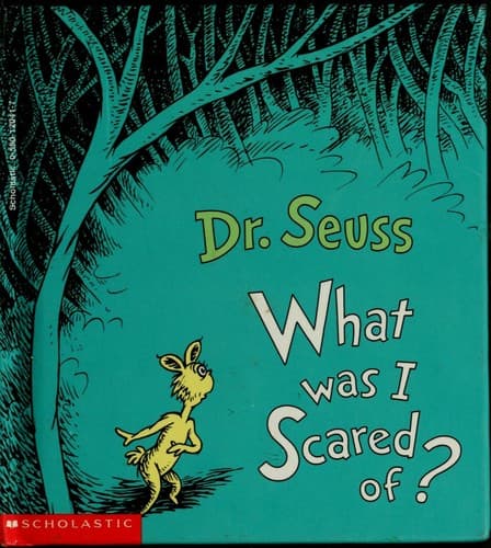 What Was I Scared Of?