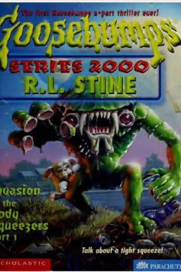 Goosebumps- The invasion of the body squeesers part 1
