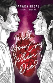 Will You Cry When I Die?