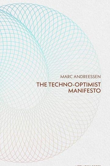 The Techno Optimist Manifesto