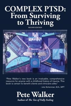 Complex PTSD : from Surviving to Thriving